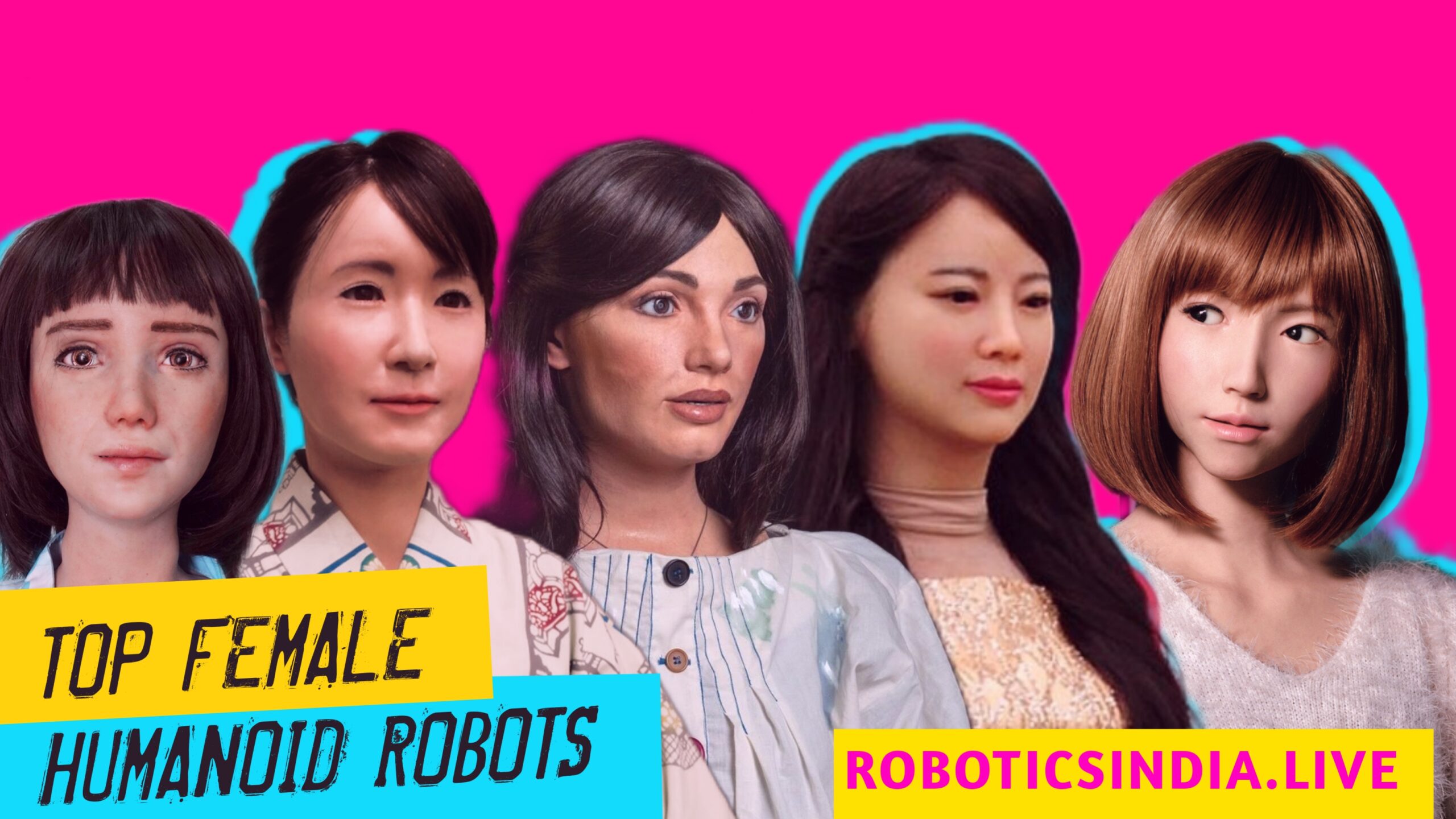 Top 10 female humanoid robots - Robotics India Live